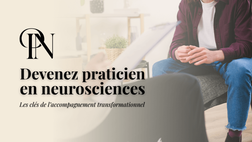 Devenez Praticien en neurosciences Devenez Praticien en neurosciences