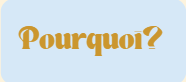 pourquoi