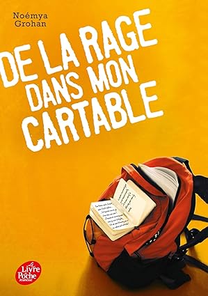 de%20la%20rage%20dans%20mon%20cartable%20NOEMYA%20GROHAN%20-%20Catherine%20GROHAN de%20la%20rage%20dans%20mon%20cartable%20NOEMYA%20GROHAN%20-%20Catherine%20GROHAN