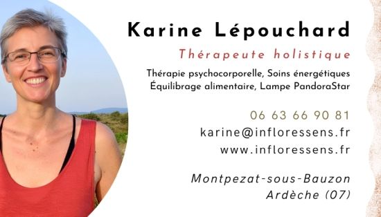 Th%C3%A9rapie%20holistique%20-%20Psychocorporelle%20-%20Soins%20%C3%A9nerg%C3%A9tiques%20-%20Ard%C3%A8che%20-%20Coordonn%C3%A9es%20Karine%20L%C3%A9pouchard%20-%20Infloressens%20550