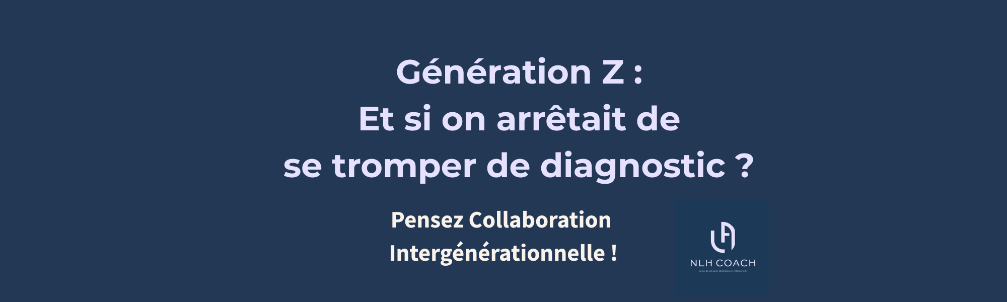 G%C3%A9n%C3%A9ration%20Z%20%20Et%20si%20on%20arr%C3%AAtait%20de%20se%20tromper%20de%20diagnostic%20%20(4)