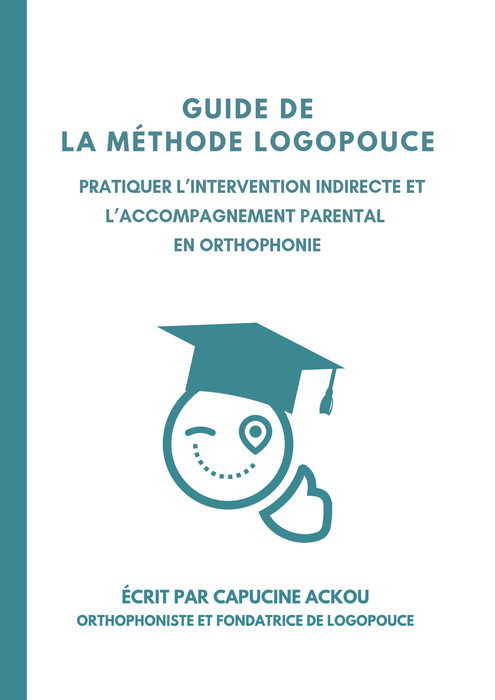 Le guide de la méthode Logopouce, écrit par Capucine Ackou