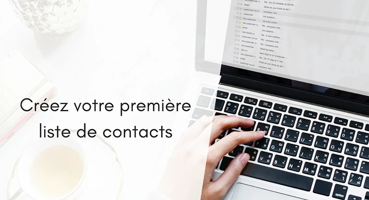 Comment créer votre première liste de contacts rapidement?