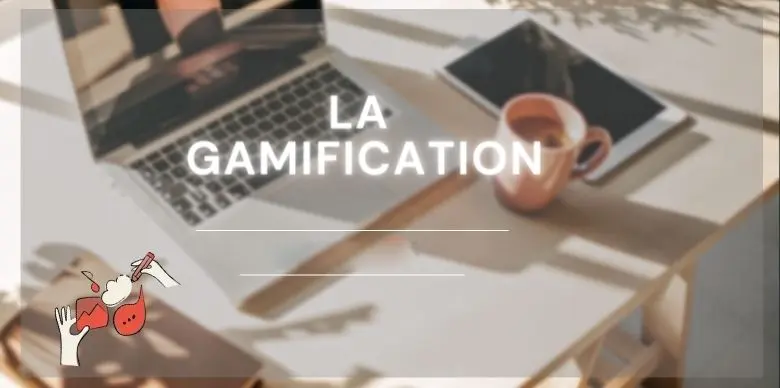 La gamification : une vraie technique pédagogique à fort potentiel !