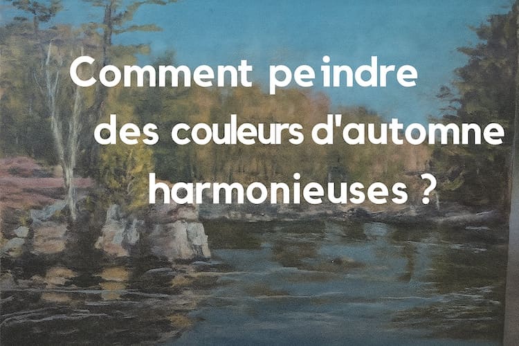 Comment peindre des couleurs d’automne harmonieuses ?