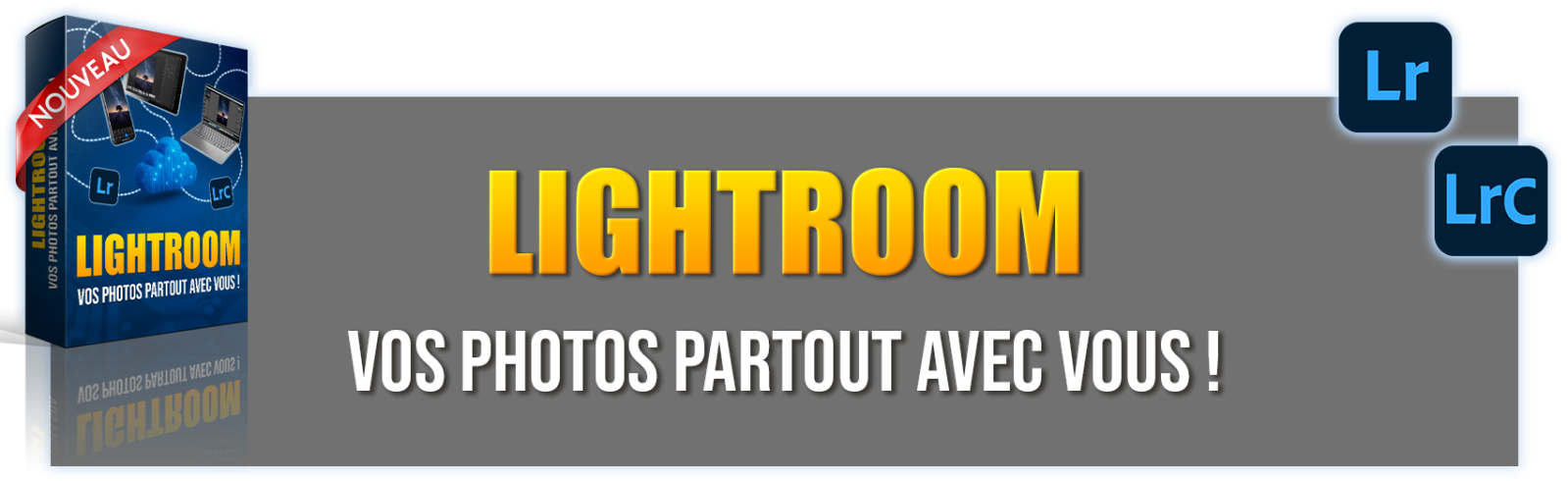 Formation Lightroom : vos photos partout avec vous ! Formation Lightroom : vos photos partout avec vous !