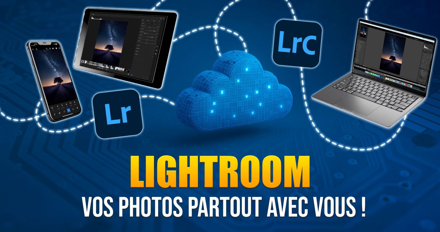 Formation Lightroom : vos photos partout avec vous ! Formation Lightroom : vos photos partout avec vous !