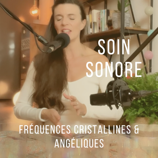 Soin sonore fréquences cristallines et angéliques