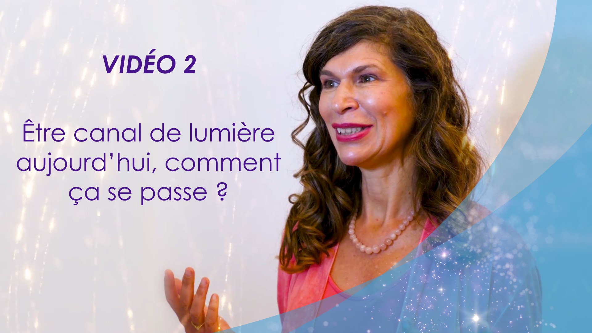 Video-2-etre-canal-de-lumire-aujourd-hui-